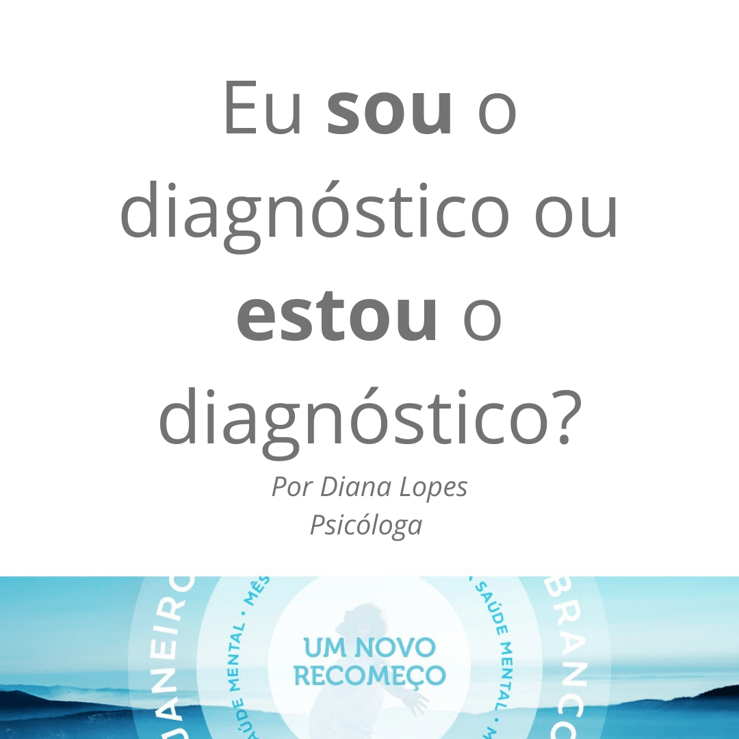 Eu sou o diagnóstico ou estou o diagnóstico?